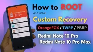 How to ROOT and Install Custom Recovery on Redmi Note 10 Pro/Pro Max