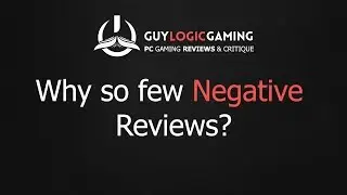 Why so few negative PC Game reviews on the channel?