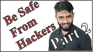 How to be safe from Hackers? | Hackers se kaise bache? | Part 2