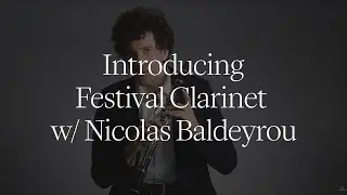 Nicolas Baldeyrou present The New Festival Buffet Crampon Clarinet