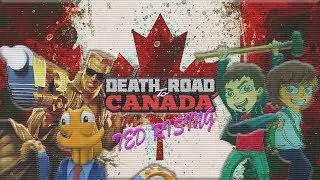 Death Road to Canada Ep 2: Ted Rising