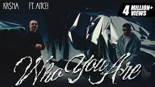 KR$NA - Who You Are Ft. Aitch | Prod. Lejja | Official Music Video