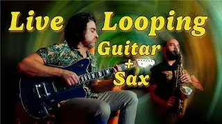 Amazing Live looping with Tenor Sax & Guitar - Johannes Bowling & Luc Glaister