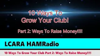 LCARA HAM Radio: 10 Ways To Grow Your Club: Part 2 - Ways To Earn Money For Your Club!!!!