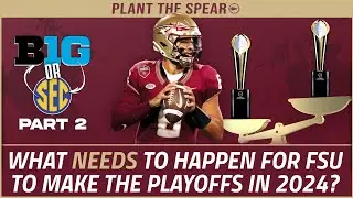 What NEEDS to happen for FSU to make the playoffs? + BIG vs SEC Pt. 2