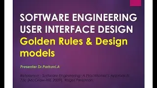 SOFTWARE ENGINEERING:USER INTERFACE DESIGN(Golden Rules & Design models)