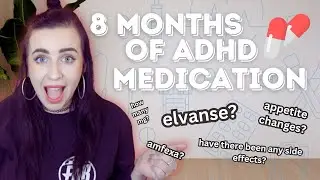 my ADHD medication | 8 month elvanse and amfexa effects, symptoms, experience