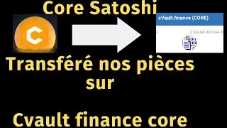 Core Satoshi ! Comment retirer nos pièces Core satoshi vers Cvault finance core