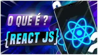 O Que é Reac.js? (Como Aprender React js / Reactjs para Iniciantes  / React js O Que é)