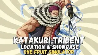 KATAKURI TRIDENT LOCATION AND SHOWCASE (ONE FRUIT SIMULATOR)
