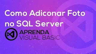 Como Adicionar Imagem no Banco SQL Server