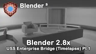 Blender 2.8x Star Trek USS Enterprise bridge - Timelapse
