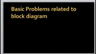 Block diagram reduction problems..