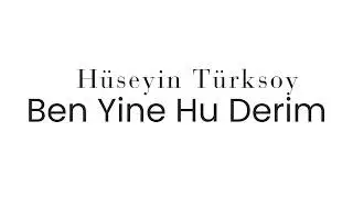 Hüseyin Türksoy - Ben Yine Hu Derim (1999)