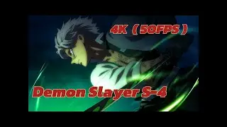 DEMON SLAYER S-4 | EP-1 | 4K (50 FPS) | 