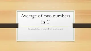 C Program to calculate find average of two numbers