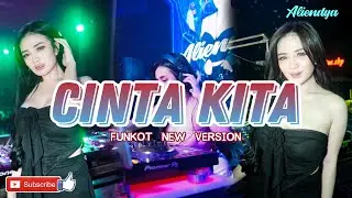 FUNKOT - CINTA KITA BY DJ ALIENDYA