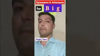 BIG (Synonyms and Antonyms) 