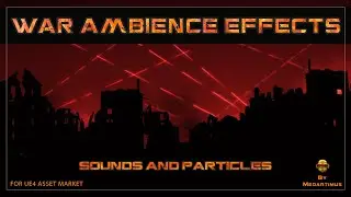 War Background Ambience Sounds and Particles   UE4