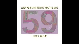 81 | Lojong Closing - 59 Days of Healing Series