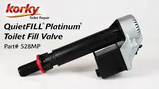 Korky QuietFILL Platinum Toilet Fill Valve - 528MP | Korky Toilet Repair
