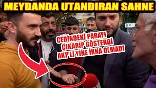 Vatandaş cebindeki son parayı çıkarıp gösterdi ama "ekonomi iyi " diyen AKP'liyi ikna edemedi!