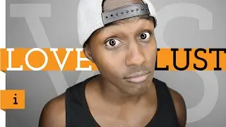The Difference Between Love and Lust — Love vs Lust