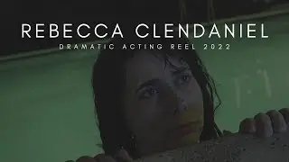REBECCA CLENDANIEL Dramatic Acting Reel 2022 | Actor Reels | Demo Clips