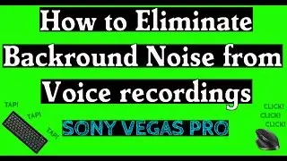 How to get rid of background noise in Sony Vegas