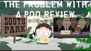 South Park Season 22 Episode 3 The Problem With A Poo Review