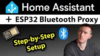 Home Assistant + ESP32 Bluetooth Proxy (Step-by-Step Setup)