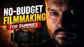 No-Budget Filmmaking for Dummies (Like Me)