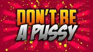 ¡PRESENTACIÓN DEL CANAL! DON'T BE A PUSSY | BLACK OPS 3