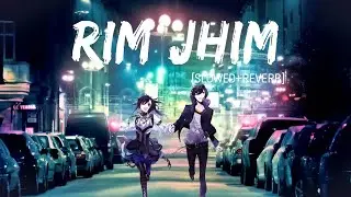Rim Jhim [Slowed+Reverb] - Jubin Nautiyal | Remake Artist | Text Audio Lyrics