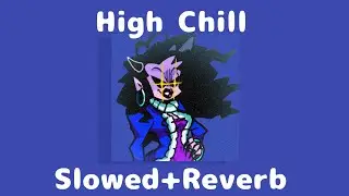 Friday Night Funkin': Chill-Sides 2.0: High (Slowed+Reverb)