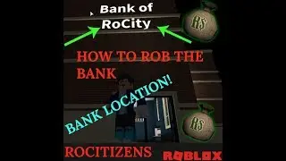 Roblox Rocitizens How To Rob The Bank!