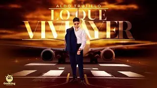 Lo Que Vivi Ayer | Aldo Trujillo (Visualizer)
