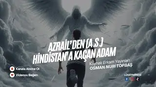 Azrail’den (A.s) Hindistan’a Kaçan Adam | İbretlik Azrail Aleyhisselâm Kıssası 4K