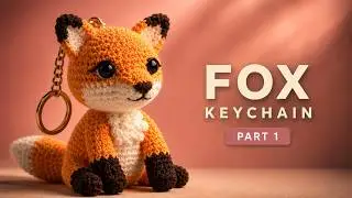 Crochet Fox Keychain Amigurumi | Part 1: Materials and Starting Legs and Tail🦊