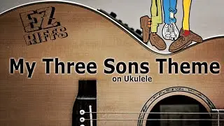 My Three Sons Theme for Ukulele