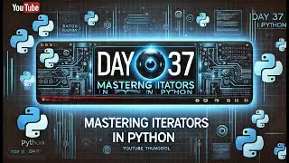 Python Day 37: Iterator l Advanced Python l 75-Day Coding Challenge