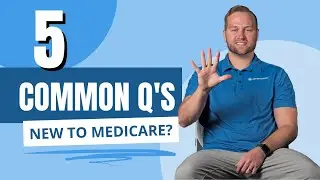 2022 Medicare Information: New to Medicare - 5 Common Questions