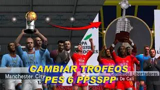 TUTORIAL| COMO CAMBIAR TROFEOS PES PPSSPP| How to change the trophy in PES 6 PPSSPP