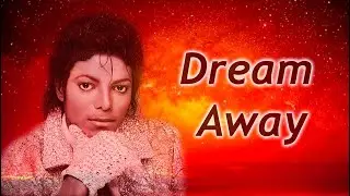 Michael Jackson - Dream Away (Extended Mix)