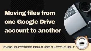 Moving your Google Drive files from one account to another