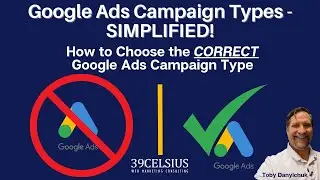 How to Choose the Right Google Ads Campaign Type. (Explained, Simplified, Win) 🎯💡