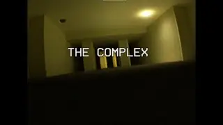The Complex: Found Footage 