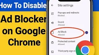 How To Disable Ad Blocker on Google Chrome | Step by Step Guide