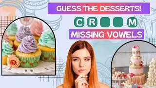 Guess the Dessert Challenge! 🍰 Missing Vowel Challenge! #FunChallenge 😋✨(Last One's a #BRAIN BUSTER)