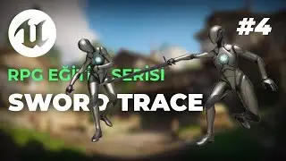 Sword Trace (Kılıç Etkileşimi)  | Unreal Engine 5 RPG Eğitim Serisi #4